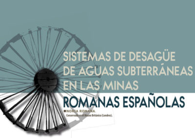 Sistemas de desagüe de aguas subterráneas en las minas romanas españolas